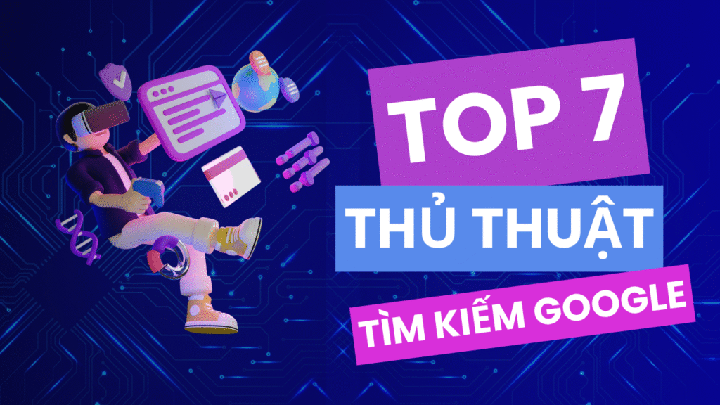 thủ thuật tìm kiếm nâng cao Google search
